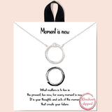 79693, "MOMENT IS NOW" CIRCLE NECKLACE/RHODIUM DIPPED