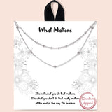 80677, "WHAT MATTERS" DOUBLE LAYERED NECKLACE