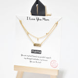 95053, GOLD DIPPED, "I LOVE YOU MOM" MAMA DOUBLE LAYERED NECKLACE