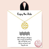 90289, "ENJOY THE RIDE" GOLD DIPPED, WAVE, DAINTY NECKLACE